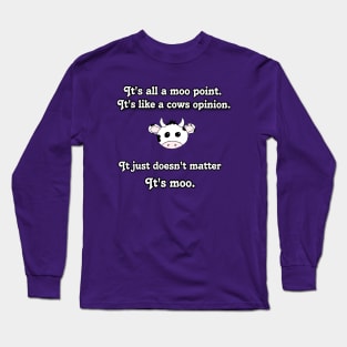 Moo point Long Sleeve T-Shirt